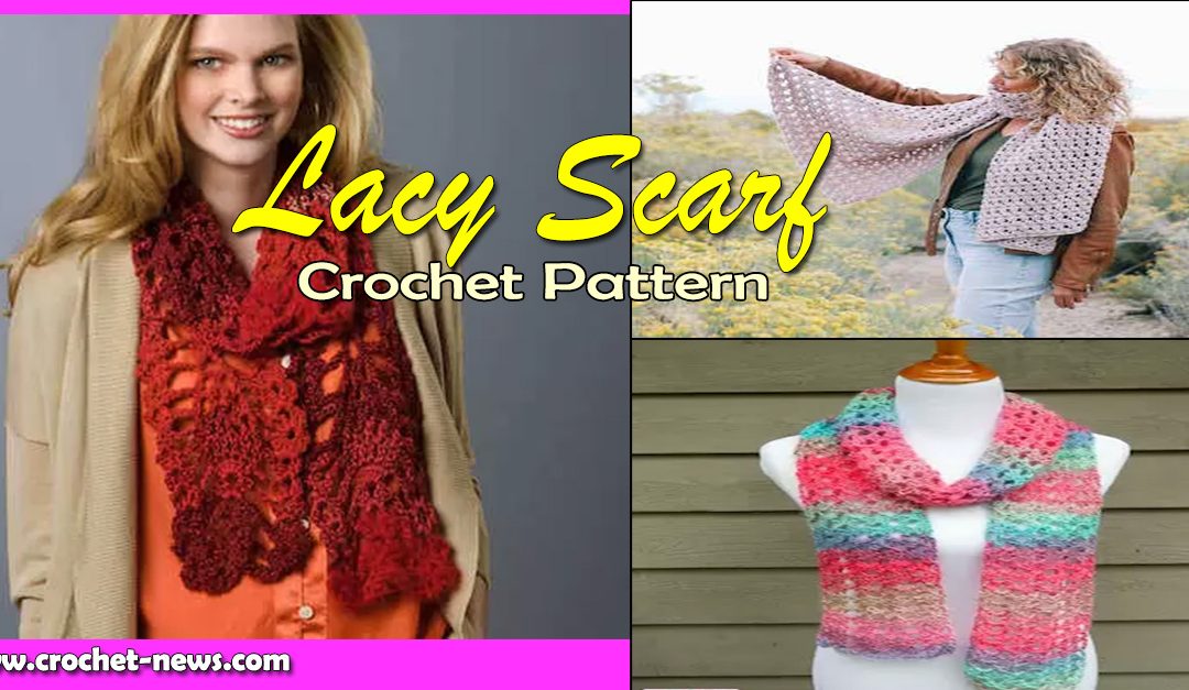 15 Lacy Crochet Scarf Patterns