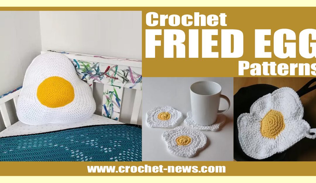 10 Crochet Fried Egg Patterns