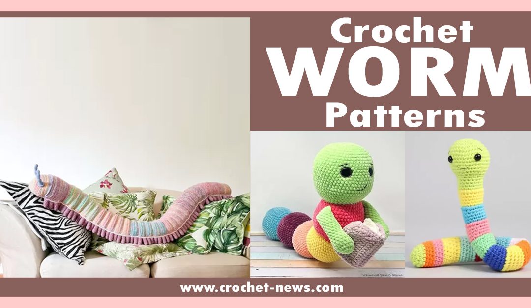 12 Crochet Worm Patterns