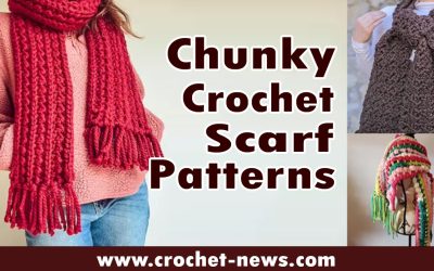 21 Chunky Crochet Scarf Patterns