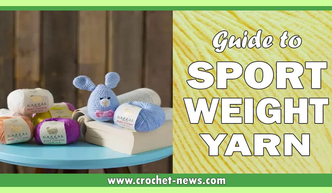 Guide to Sport Weight Yarn