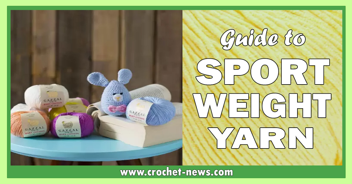 Guide to Sport Weight Yarn Crochet News
