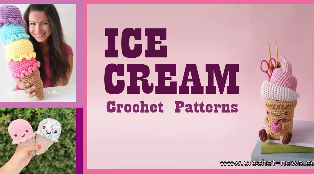 15 Crochet Ice Cream Patterns