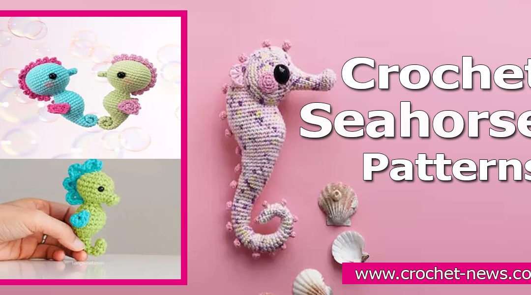 15 Crochet Seahorse Patterns