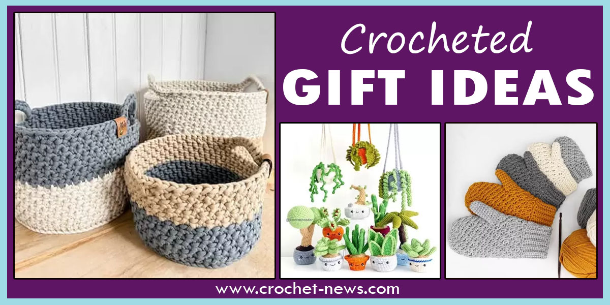 Crocheted Gift Ideas