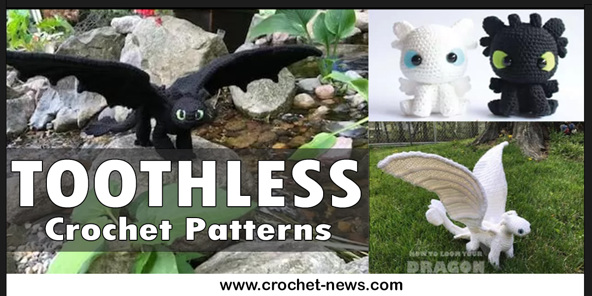 Toothless Crochet Patterns