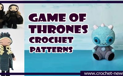10 Crochet Game Of Thrones Patterns