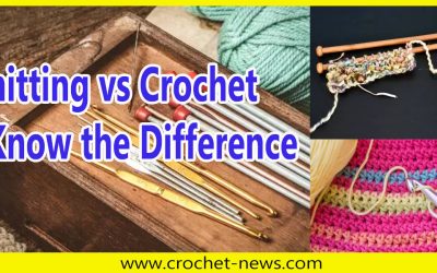 Knitting vs Crochet | Know the Difference