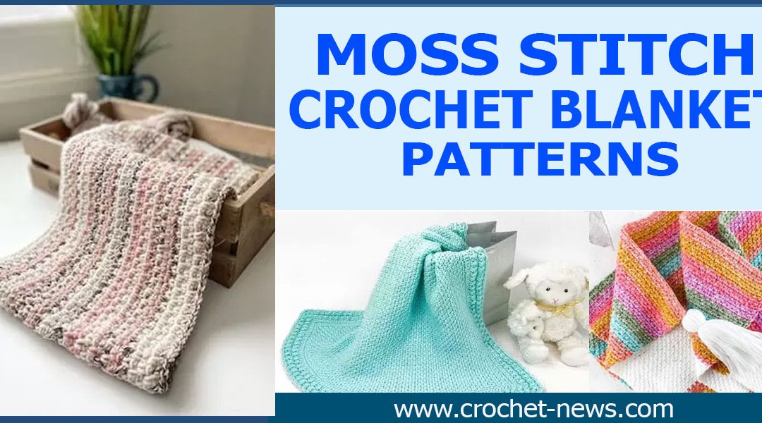 10 Moss Stitch Crochet Blanket Patterns