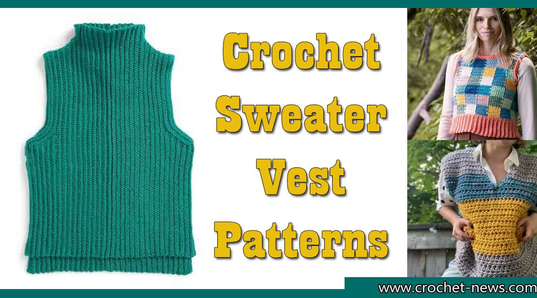 27 Crochet Sweater Vest Patterns