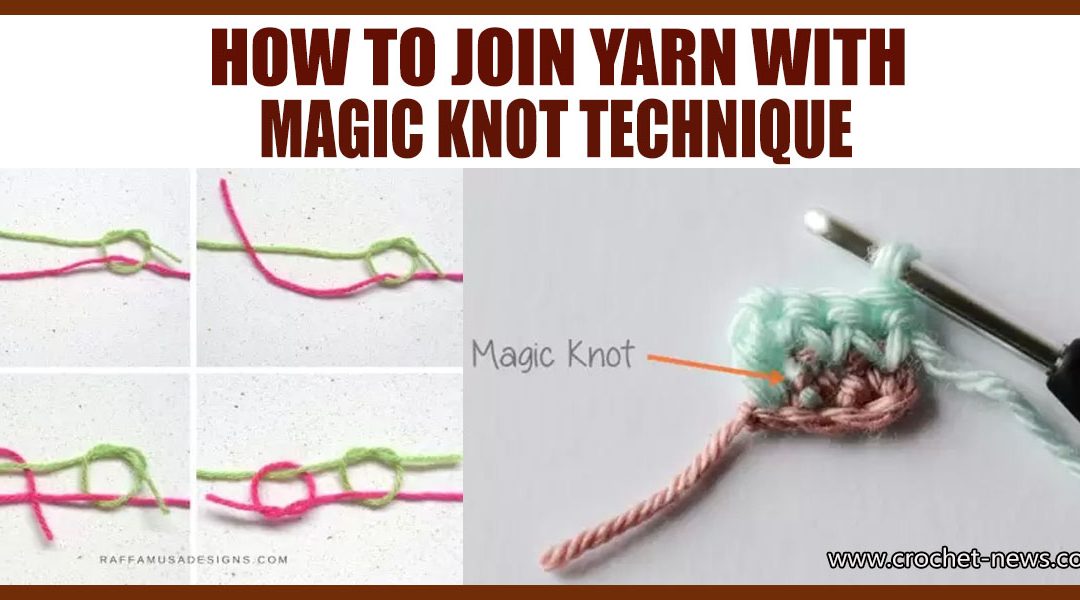 How to Join Yarn with Magic Knot Technique