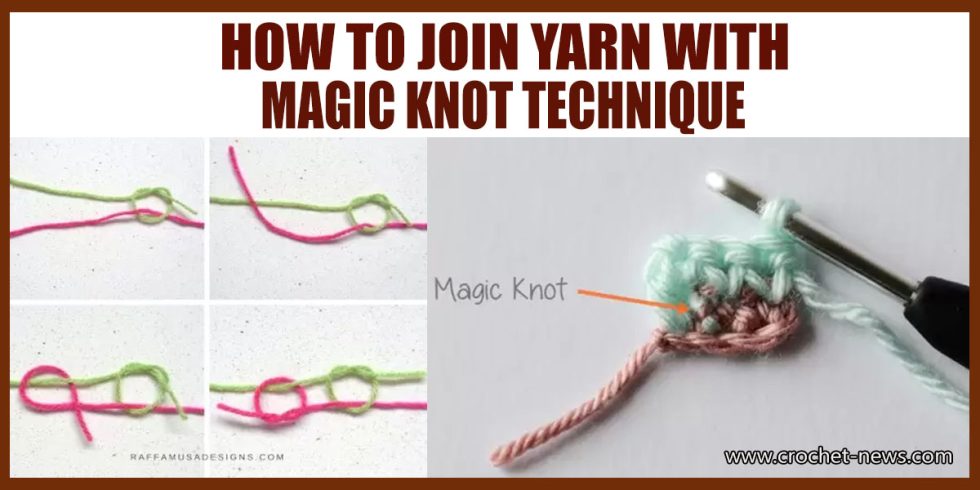 How to Join Yarn with Magic Knot Technique Crochet News