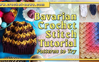 Bavarian Crochet Stitch Tutorial with 12 Patterns To Try