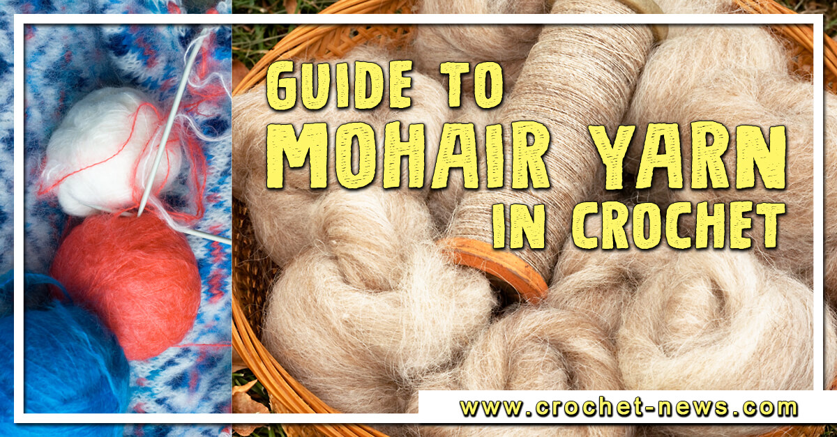 Guide to Mohair Yarn in Crochet