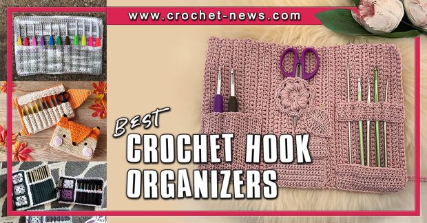 10 Best Crochet Hook Organizers