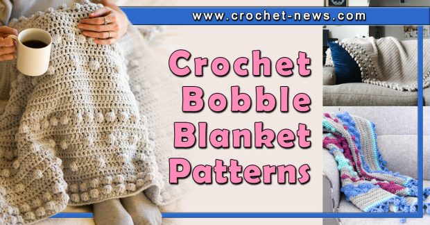 15 Crochet Bobble Blanket Patterns
