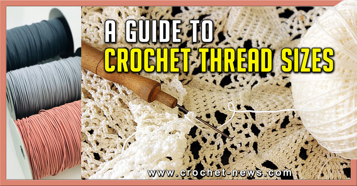 A Guide to Crochet Thread Sizes