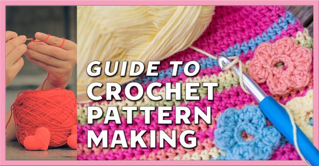Guide to Crochet Pattern Making