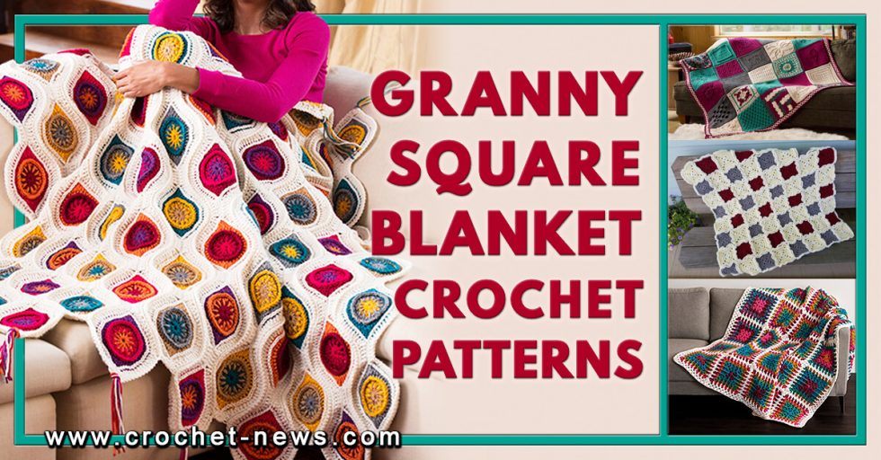 49 Granny Square Blanket Crochet Patterns Crochet News