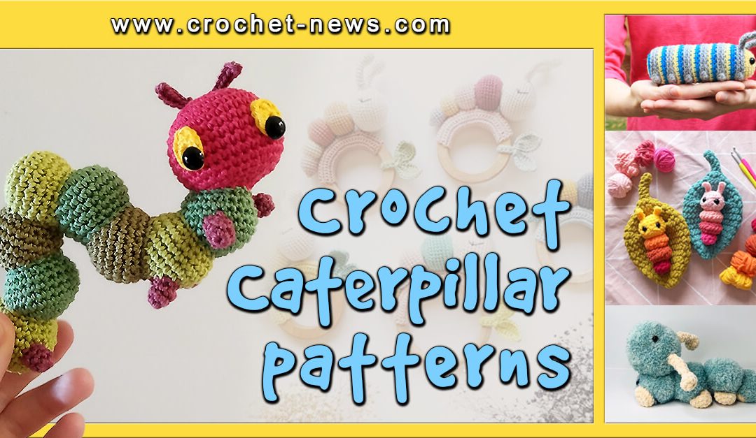 27 Crochet Caterpillar Patterns
