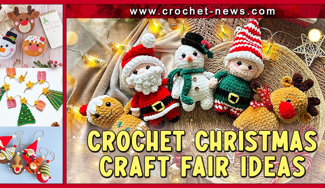 16 Crochet Christmas Craft Fair Ideas