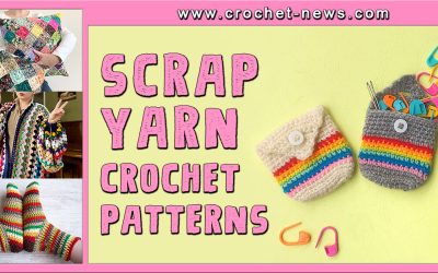 25 Scrap Yarn Crochet Patterns