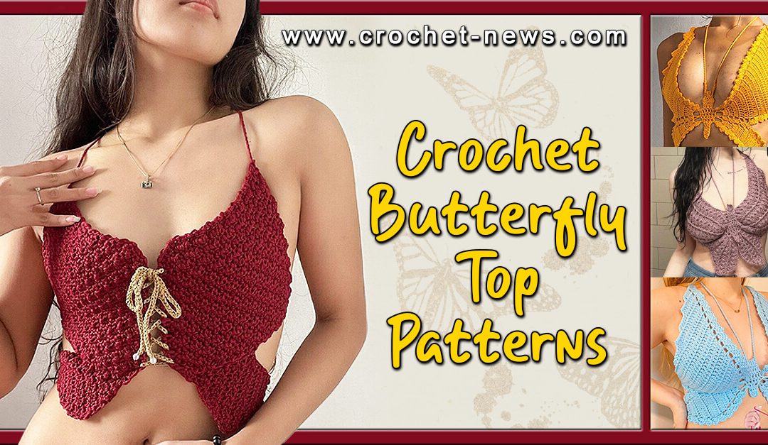 15 Crochet Butterfly Top Patterns