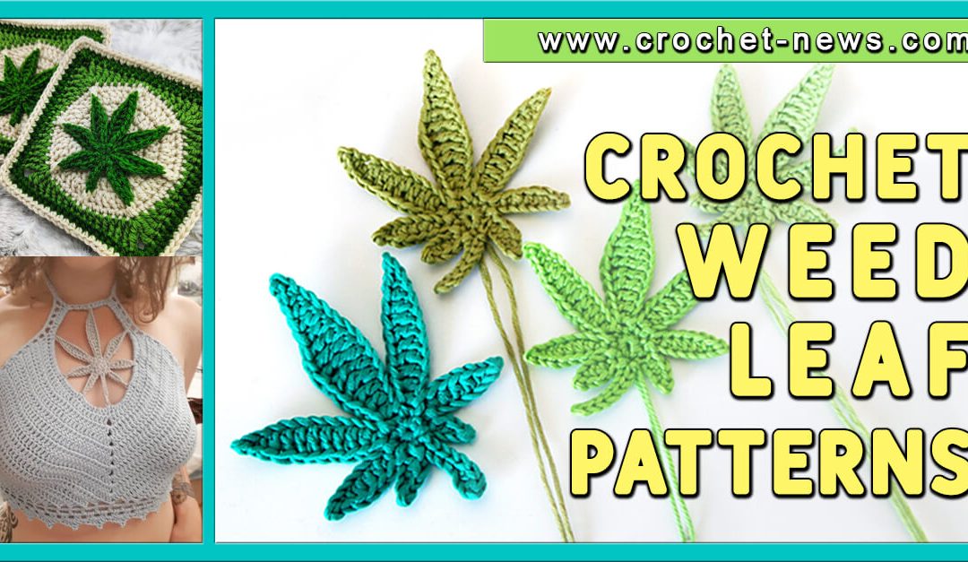 15 Crochet Weed Leaf Patterns