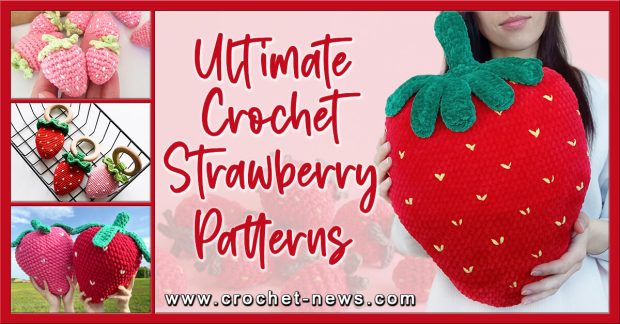Ultimate Crochet Strawberry Patterns Post