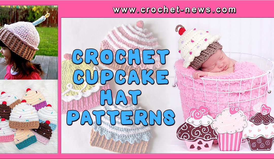 10 Crochet Cupcake Hat Patterns