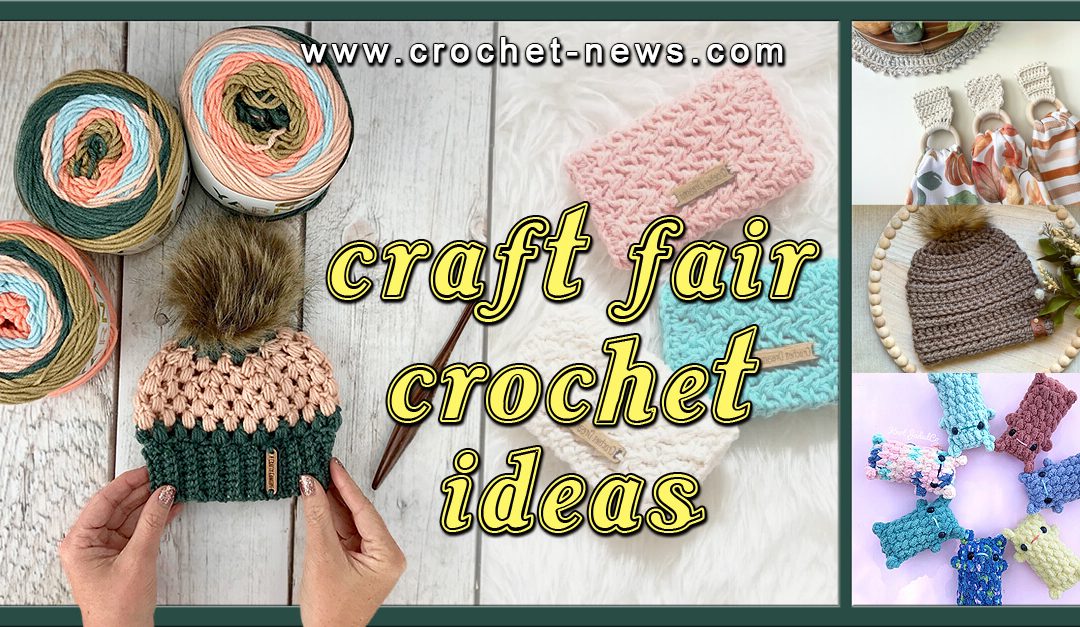 21 Craft Fair Crochet Ideas