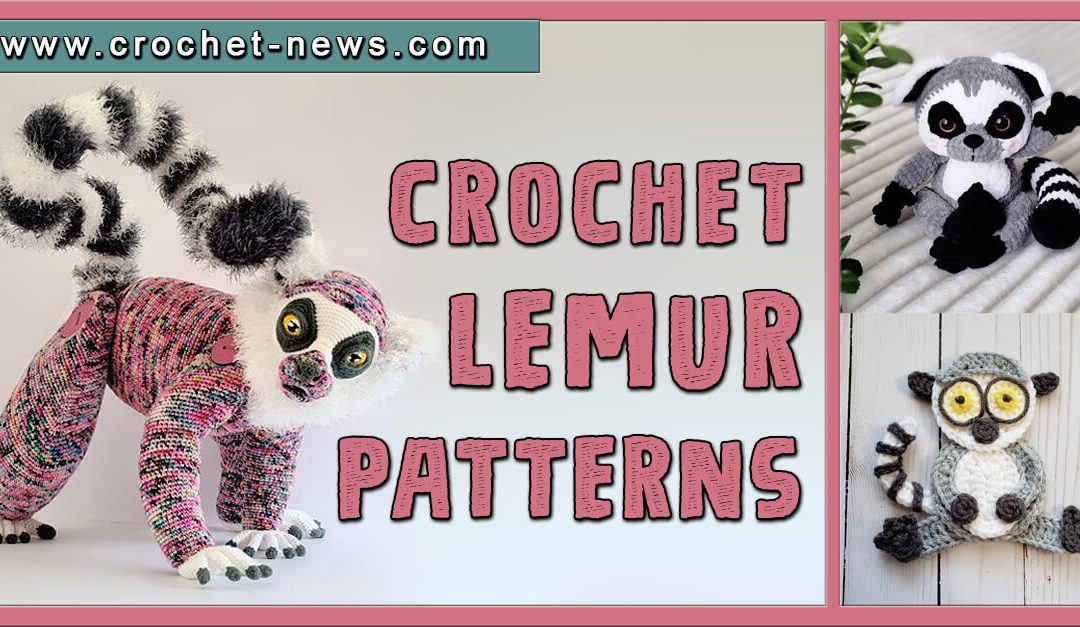 7 Crochet Lemur Patterns