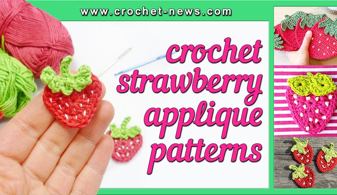 12 Crochet Strawberry Applique Patterns