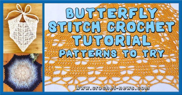 Crochet Butterfly Stitch Tutorial 10 Pattern To Try