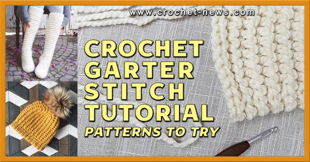 Crochet Garter Stitch Tutorial 7 Patterns To Try