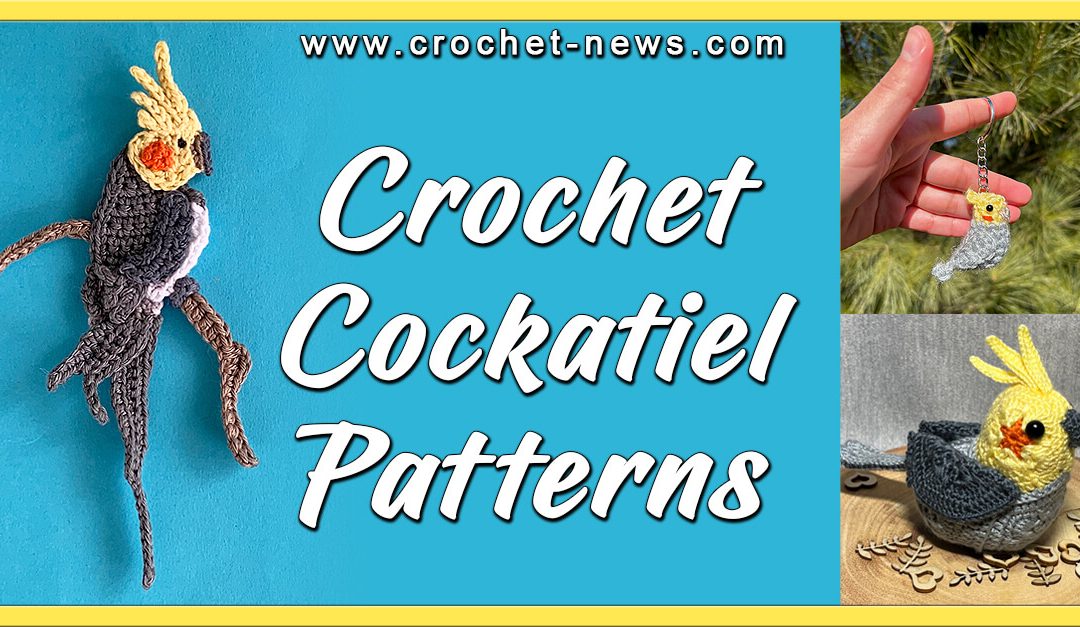 10 Crochet Cockatiel Patterns