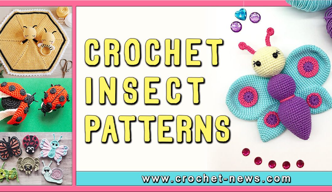 17 Crochet Insect Patterns