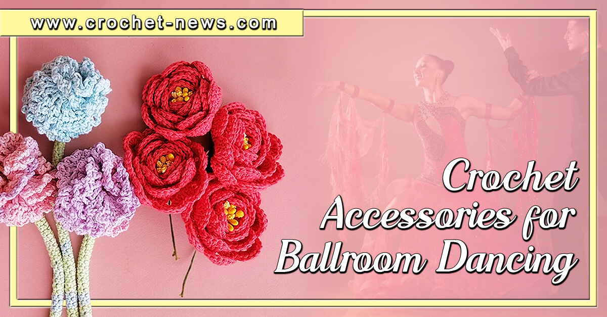 Crochet Accessories for Ballroom Dancing