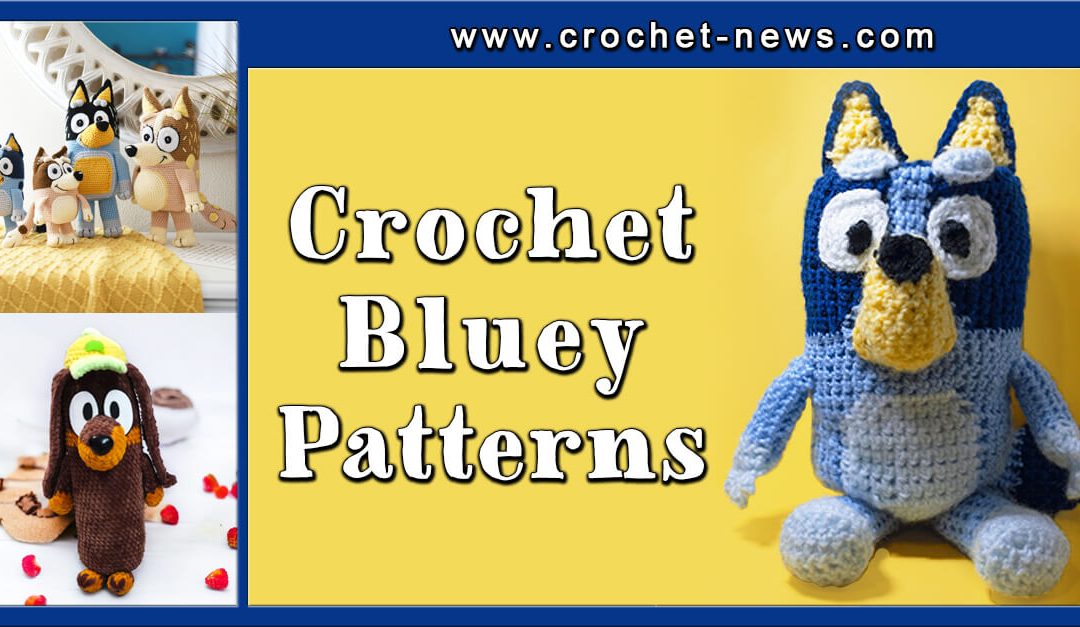 18 Crochet Bluey Patterns