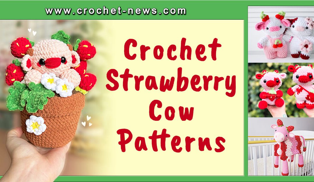 12 Crochet Strawberry Cow Patterns