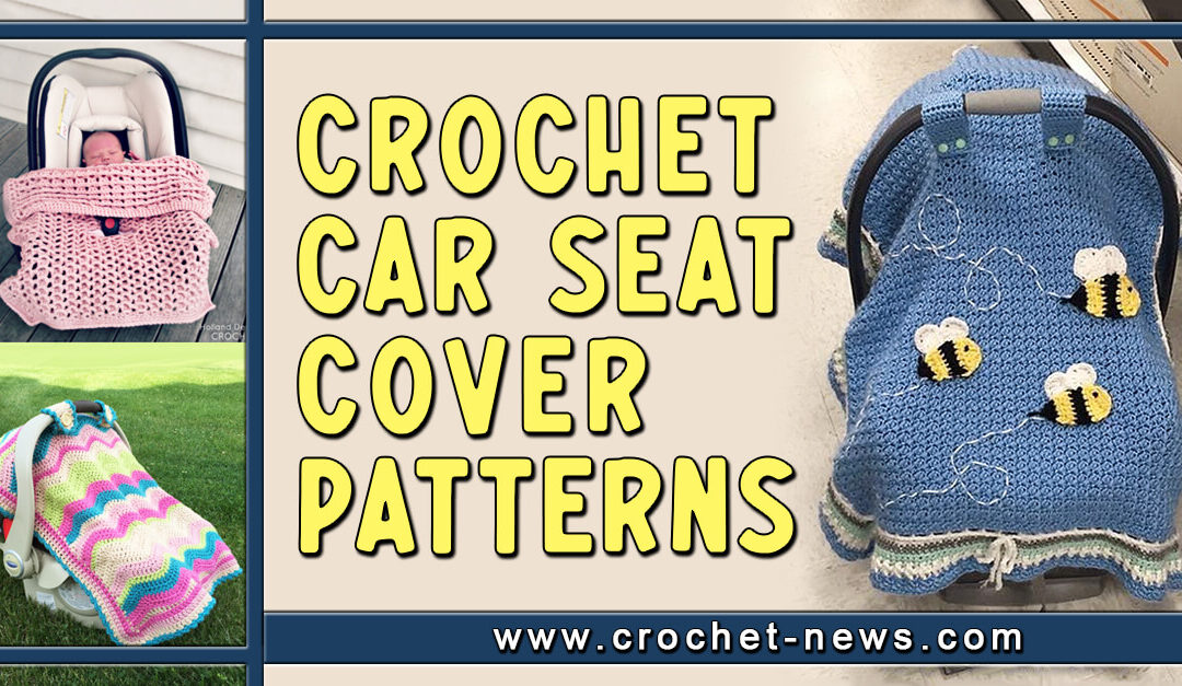 15 Crochet Car Seat Cover Patterns