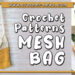 CROCHET MESH BAG PATTERNS