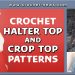 CROCHET HALTER TOP AND CROP TOP PATTERNS