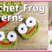 CROCHET FROG AND FROG HAT PATTERNS