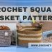 Crochet Square Basket Patterns.