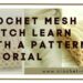 Crochet Mesh Stitch Learn With A Pattern Tutorial