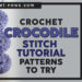 CROCHET CROCODILE STITCH TUTORIAL