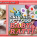CROCHET BABY RATTLE PATTERNS