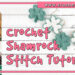 CROCHET SHAMROCK STITCH TUTORIAL WITH BONUS CROCHET PATTERNS