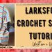 Larksfoot Crochet Stitch Tutorial Written + Video